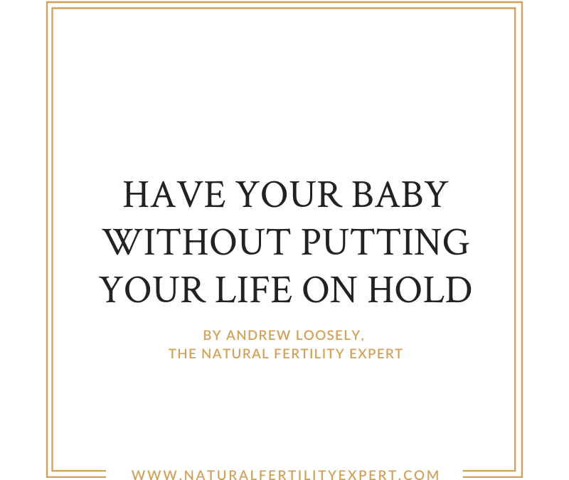 Have Your Baby Without Putting Your Life On Hold