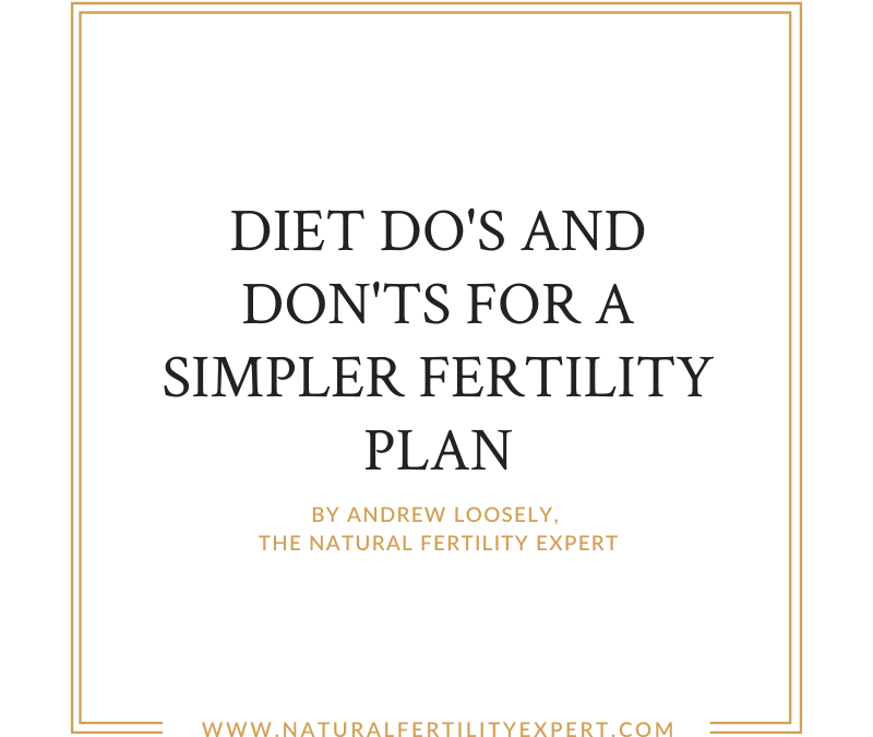 Diet Do’s and Don’ts For a Simpler Fertility Plan