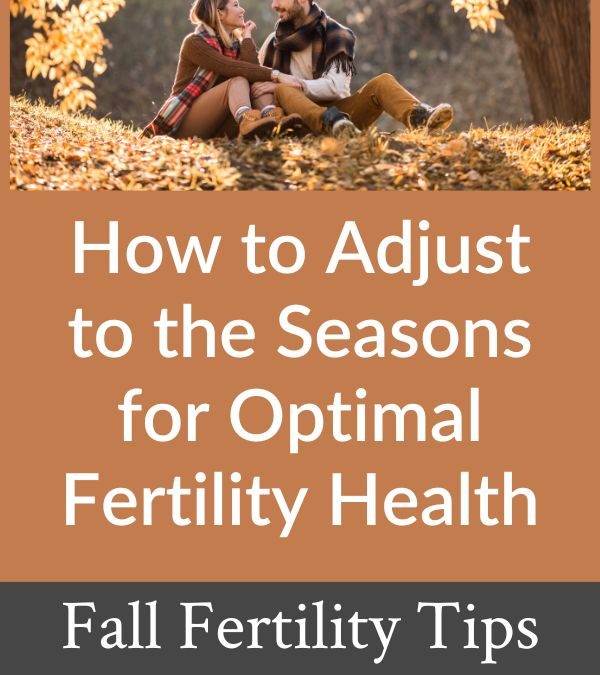 Fertility Autumn Tip 1: Maximise Your Fertility In Autumn